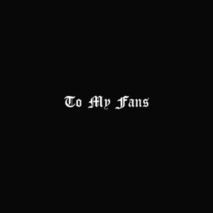 To My Fans - Single