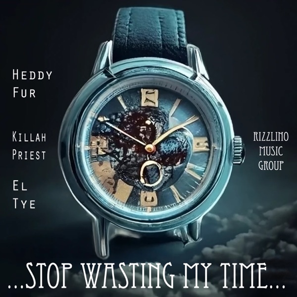 Stop Wasting My Time - Single