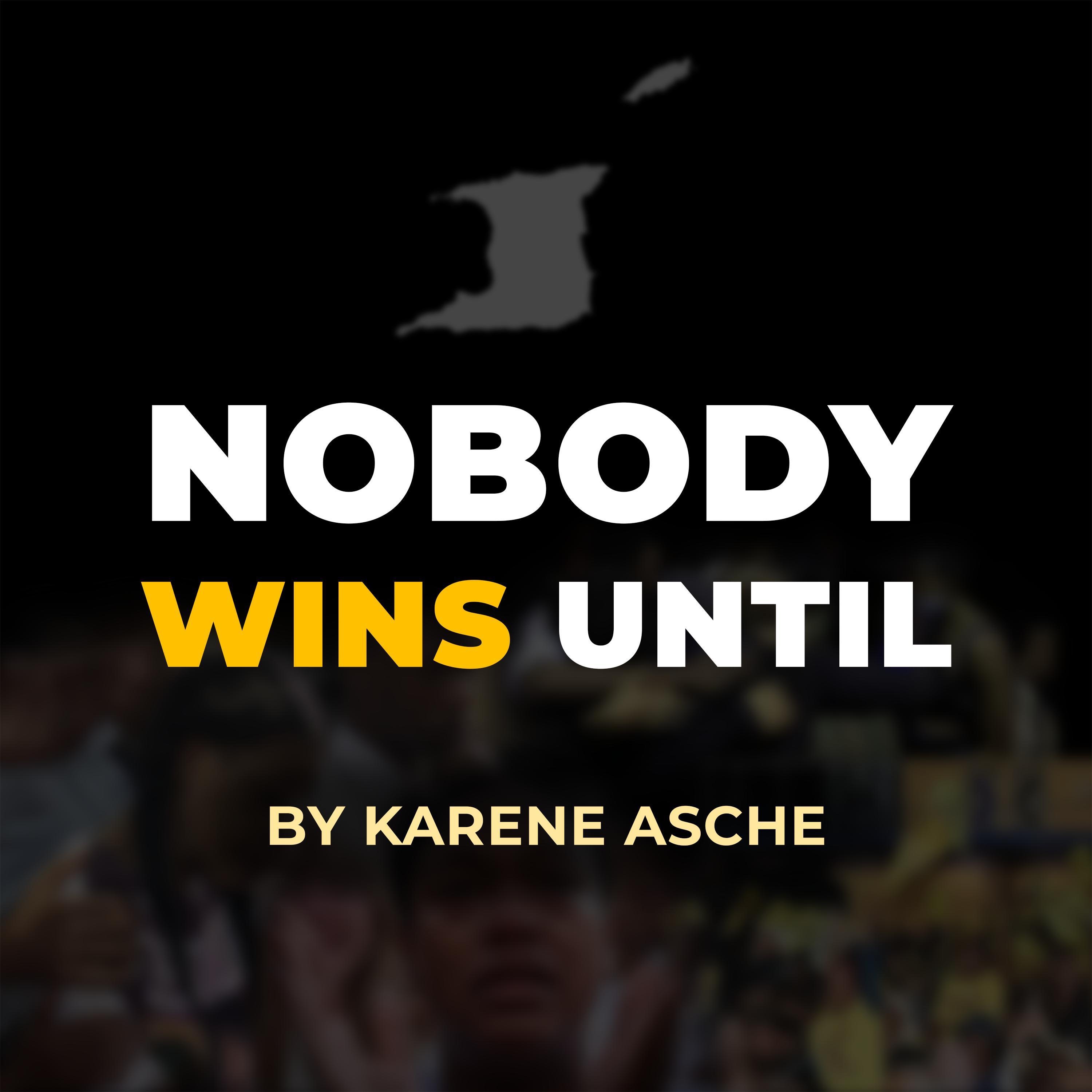 Karene Asche - Nobody Wins Until