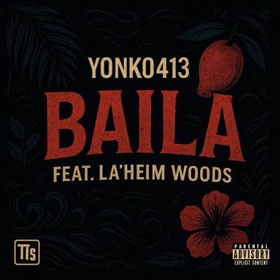 Baila (feat. La’Heim Woods) - Single