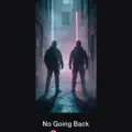 No going back