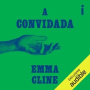 A convidada (Unabridged) - Emma Cline