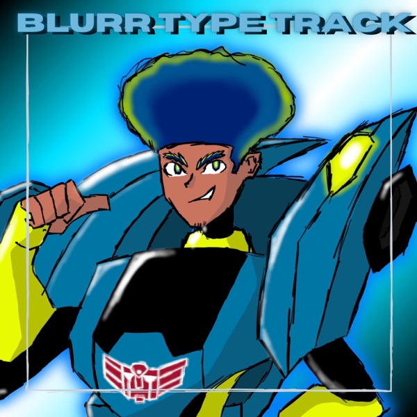 TRANSFORMERS ANIMATED BLURR RAP | "BLURR TYPE TRACK"