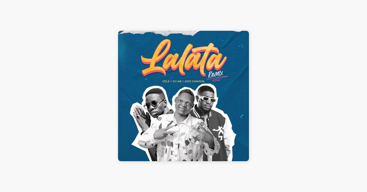 Lalata (feat. DJ Ab & Ado Gwanja) [Remix] - Single - Album by Cele