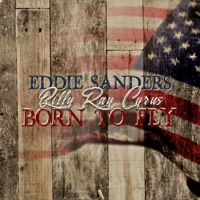 Born To Fly (feat. Billy Ray Cyrus) [Country Mix] - Single - Eddie Sanders