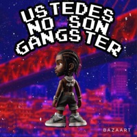 Ustedes no son gangster - Single - El Fujitibo