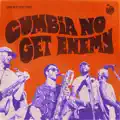 Cumbia No Get Enemy