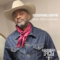 Microphone Grippin' (feat. Olivia Jones) - Single - Cowboy Troy