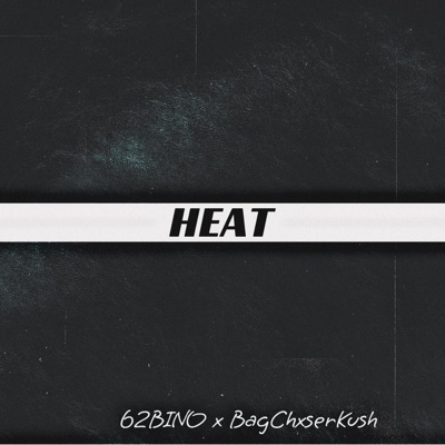 HEAT (feat. BagChxserKush) - Single