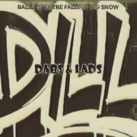 Dabs & Lads (feat. Spectre Falling & Big Snow) - Single - Ballz