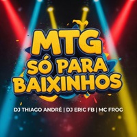 MTG SÓ PARA BAIXINHOS - Single - Mc Frog, Dj Eric Fb & Dj Thiago Andre