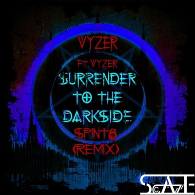 Surrender to the Darkside (feat. Vyzer) [SPINT8 Remix] - Single