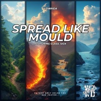 SPREAD LIKE MOULD (feat. Class_Sick & WZRD Gundlach) - Single - Lowkea