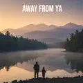 Away From Ya