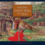 Finding God’s Will for You (Unabridged) - St. Francis de Sales
