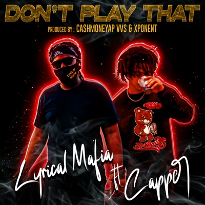 Don't Play That (feat. #1 Capper) - Single