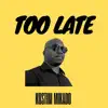 Too Late