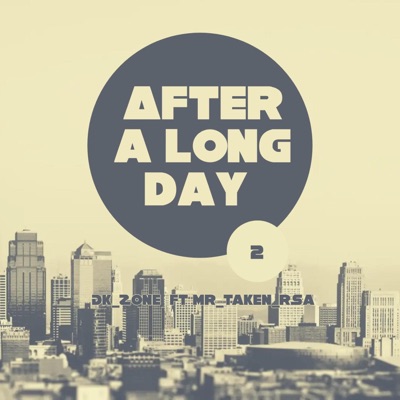 After a long day 2 (feat. Mr_Taken_rsa) - Single