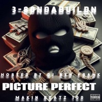 Picture Perfect (feat. Makin Beatz 100) - Single - 3-80NDABUILDN