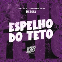 Espelho do Teto - Single - Mc Duka, DJ Kley & DJ MARKIN BEAT