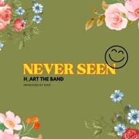 NEVER SEEN - Single - H_art the Band