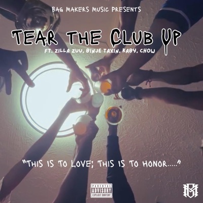 Tear The Club Up (feat. Zilla Zuu, Binje Taxin, Kaby & Chow) - Single