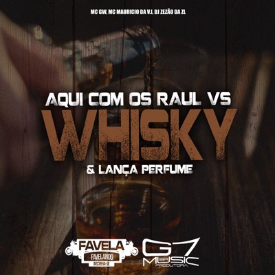 Aqui Com os Raul Vs Whisky & Lança Perfume - Single