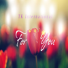 For You - TK International