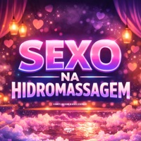 Sexo na Hidromassagem - Single - DJ Granette, Malu Silmon, Mc Bryan SS & DJ RAFINHA DN
