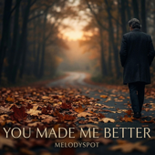 You Made Me Better