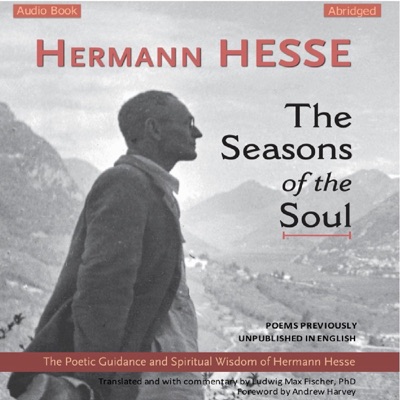 The Seasons of the Soul: The Poetic Guidance and Spiritual Wisdom of Hermann Hesse (Unabridged)