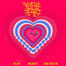 Where Your Heart Is At Helion, Malarkey & Idun Nicoline