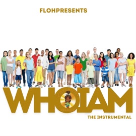 Who I Am (the instrumental) Flohpresents