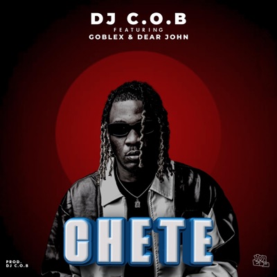 Chete (feat. Goblex & Dear John) - Single