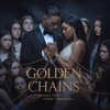 Golden Chains (Forgot Where We Came From) (feat. Street Prophecy) - Single