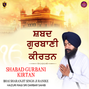 Shabad Gurbani Kirtan - Bhai Sharanjit Singh Ji Ranike