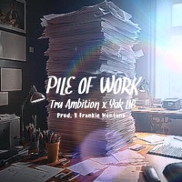 Pile of Work (feat. Yak Let It Bang) - Single - Tru Ambition