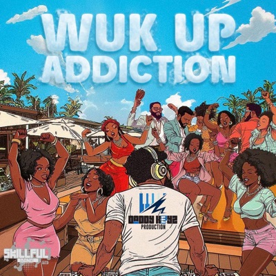 Wuk Up Addiction - Single