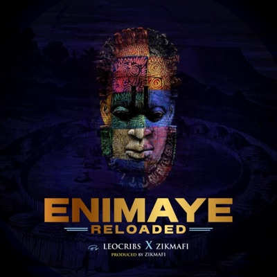 Enimaye Reloaded (Edo song of Africa and song of mamuna tribe) (feat. Zikmafi) - Single