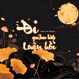 ĐI QUA BAO KIẾP LUÂN HỒI