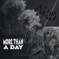 More Than a Day - Single - GETTING CLOSER