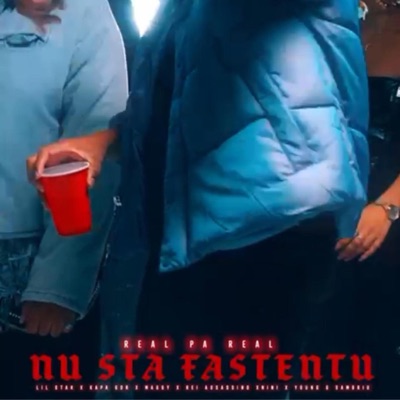 Nu Sta Fastentu (feat. L.I.L STAR, Kapa GDR, Maggy Gomes, Rei Assa, NINI & Young G SamBriu) - Single