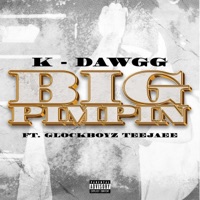 BIG PIMPIN (feat. Glockboyz TeeJaee) - Single - K-Dawgg
