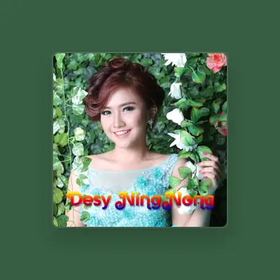 Listen to Desy Ning Nong, watch music videos, read bio, see tour dates & more!