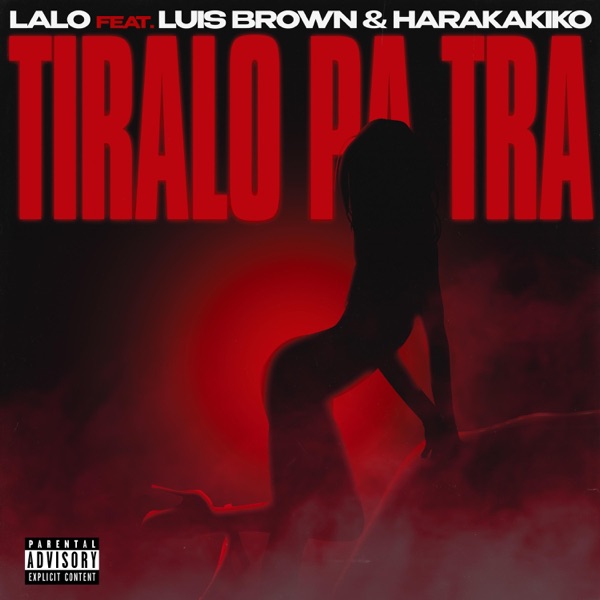 Tiralo Pa Tra (feat. Luis Brown & Haraca kiko)