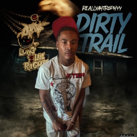 Dirty trail Reallyahtrophyy