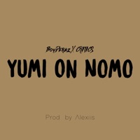 Yumi On Nomo (feat. BoyDeraz & CRITICS) - Single - Alexiis