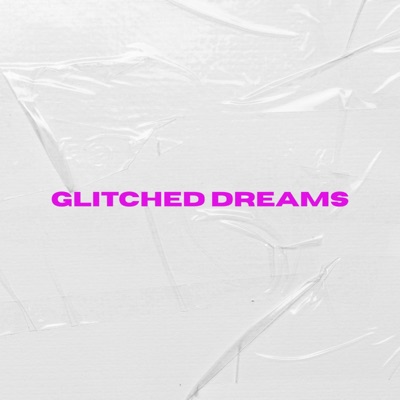 glitched dreams - Single
