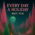 Every Day a Holiday 