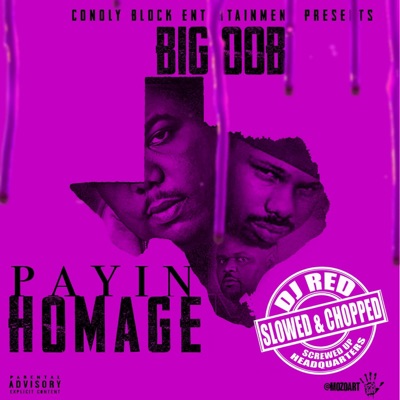 Payin Homage (Slowed & chopped)